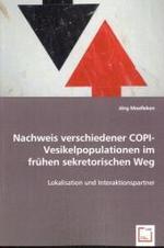 Nachweis verschiedener COPI-Vesikelpopulationen im frühen sekretorischen Weg : Lokalisation und Interaktionspartner （2008. 160 S. 220 mm）