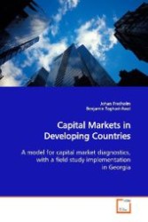 Capital Markets in Developing Countries : A model for capital market diagnostics, with a field  study implementation in Georgia （2009. 76 S. 220 mm）