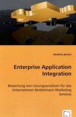 Enterprise Application Integration : Bewertung von Lösungsansätzen für das Unternehmen Bertelsmann Marketing Services （2008. 140 S. 220 mm）