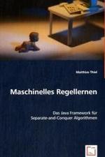 Maschinelles Regellernen : Das Java Framework für Separate-and-Conquer Algorithmen （2008. 184 S. 220 mm）