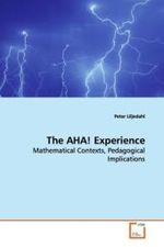 The AHA! Experience : Mathematical Contexts, Pedagogical Implications （2008. 160 S. 220 mm）