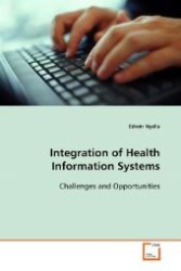 Integration of Health Information Systems : Challenges and Opportunities （2008. 156 p. 220 mm）