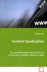 Content Syndication : Ein praxisbezogenes Beispiel für die Verwendungfremder Inhalte im Web （2008. 104 S. 220 mm）