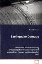 Earthquake Damage : Seismische Nachverst&auml;rkung erdbebengef&auml;hrdeter Bauwerke mit angeklebten Faserverbundwerkstoffen (FRP) （2008. 124 S. 220 mm）