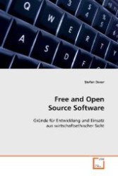 Free and Open Source Software : Gründe für Entwicklung und Einsatz auswirtschaftsethischer Sicht （2008. 120 S. 220 mm）