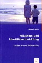 Adoption und Identitätsentwicklung : Analyse von drei Fallbeispielen （2008. 184 S. 220 mm）