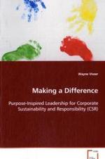 Making a Difference : Purpose-Inspired Leadership for Corporate Sustainability and Responsibility (CSR) （2008. 288 S. 220 mm）