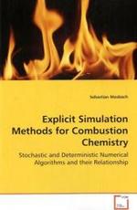 Explicit Simulation Methods for Combustion Chemistry : Stochastic and Deterministic Numerical Algorithms and their Relationship （2008. 128 S. 220 mm）