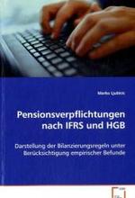 Pensionsverpflichtungen nach IFRS und HGB : Darstellung der Bilanzierungsregeln unter Berücksichtigung empirischer Befunde （2008. 152 S. 220 mm）