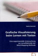 Grafische Visualisierung beim Lernen mit Texten : Eine experimentelle Untersuchung zur Lerneffektivitätder Mind-Mapping-Methode （2008. 92 S. 220 mm）