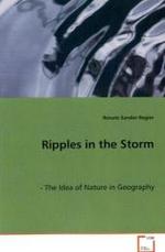 Ripples in the Storm : - The Idea of Nature in Geography （2008. 116 S. 220 mm）