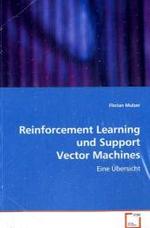 Reinforcement Learning und Support Vector Machines : Eine Übersicht （2008. 108 S. 220 mm）