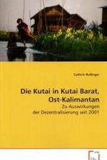 Die Kutai in Kutai Barat, Ost-Kalimantan : Zu Auswirkungen der Dezentralisierung seit 2001 （2008. 144 S. 220 mm）