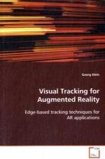 Visual Tracking for Augmented Reality : Edge-based tracking techniques for AR applications （2009. 176 S. 220 mm）