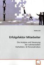 Erfolgsfaktor Mitarbeiter : Die Analyse und Steuerung der substanziellen Verhaltens- （2009. 128 S.）