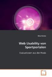 Web Usability von Sportportalen : Evaluationen aus der Praxis （2008. 116 S. 220 mm）
