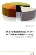 Die Kausalanalyse in der Zufriedenheitsforschung : Grundlagen und Studien （2008. 84 S. 220 mm）