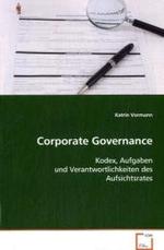 Corporate Governance : Kodex, Aufgaben und Verantwortlichkeiten des Aufsichtsrates （2008. 120 S. 220 mm）