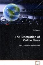 The Penetration of Online News : Past, Present and Future （2008. 336 S. 220 mm）