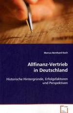 Allfinanz-Vertrieb in Deutschland : Historische Hintergründe, Erfolgsfaktoren und Perspektiven （2008. 88 S. 220 mm）