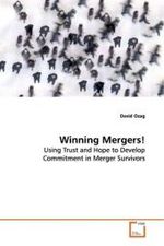 Winning Mergers! : Using Trust and Hope to Develop Commitment in Merger Survivors （2008. 256 S. 220 mm）