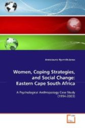 Women,Coping Strategies,and Social Change: Eastern Cape South Africa : A Psychological Anthropology Case Study (1994-2003) （2008. 172 S. 220 mm）
