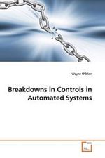 Breakdowns in Controls in Automated Systems （2008. 392 S. 220 mm）