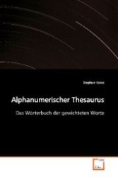 Alphanumerischer Thesaurus : Das Wörterbuch der gewichteten Worte （2009. 136 S. 220 mm）