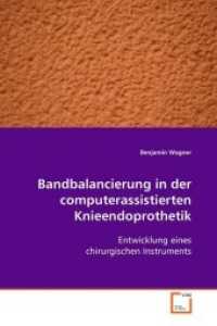Bandbalancierung in der computerassistierten Knieendoprothetik : Entwicklung eines chirurgischen Instruments （2008. 132 S. 220 mm）