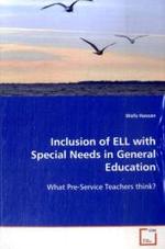 Inclusion of ELL with Special Needs in General Education : What Pre-Service Teachers think? （2008. 204 S.）