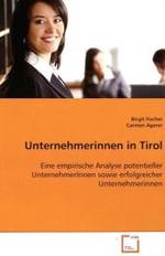 Unternehmerinnen in Tirol : Eine empirische Analyse potentieller UnternehmerInnensowie erfolgreicher Unternehmerinnen （2008. 316 S. 220 mm）