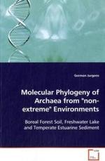 Molecular Phylogeny of Archaea from "non-extreme" Environments : Boreal Forest Soil, Freshwater Lake and Temperate Estuarine Sediment （2008. 84 S. 220 mm）