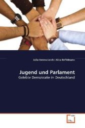 Jugend und Parlament : Gelebte Demokratie in Deutschland （2008. 212 S. 220 mm）