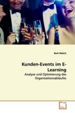 Kunden-Events im E-Learning : Analyse und Optimierung des Organisationsablaufes （2009. 124 S.）