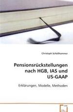 Pensionsrückstellungen nach HGB, IAS und US-GAAP : Erklärungen, Modelle, Methoden （2008. 80 S. 220 mm）