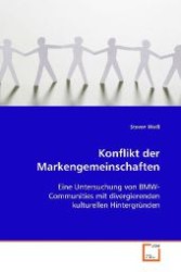 Konflikt der Markengemeinschaften : Eine Untersuchung von BMW-Communities mit divergierenden kulturellen Hintergründen （2008. 108 S. 220 mm）