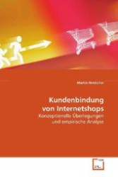 Kundenbindung von Internetshops : Konzeptionelle Überlegungen und empirische Analyse （2008. 140 S. 220 mm）