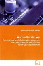Audio-Verstärker : Anwendung von Schaltungsprinzipien der  Mikroelektronik auf eine diskrete Audio-Leistungsendstufe （2008. 104 S. 220 mm）