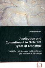 Attribution and Commitment in Different Types of Exchange : The Effect of Behavior in Negotiated and Reciprocal Exchange （2008. 148 S. 220 mm）
