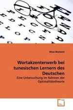 Wortakzenterwerb bei tunesischen Lernern des Deutschen : Eine Untersuchung im Rahmen der Optimalitätstheorie （2009. 228 S. 220 mm）
