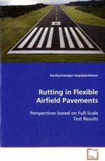 Rutting in Flexible Airfield Pavements : Perspectives based on Full-Scale Test Results （2008. 132 S.）