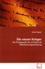 Die neuen Krieger : Die Propaganda der al-Qaida als Mobilisierungswerkzeug （2008. 128 S. 220 mm）