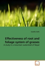 Effectiveness of root and foliage system of grasses : A study in a mountain watershed of Nepal （2009. 52 S.）