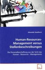Human-Resources-Management versus Stellenbeschreibungen : Die Personalbeschaffung aus der Sicht des Human - Resources - Managements （2008. 52 S. 220 mm）