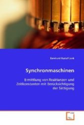 Synchronmaschinen : Ermittlung von Reaktanzen und Zeitkonstanten mit Berücksichtigung der Sättigung （2009. 144 S. 220 mm）