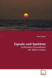 Signale und Spektren : Spektraltransformationen der Elektrotechnik （2008. 108 S. 220 mm）