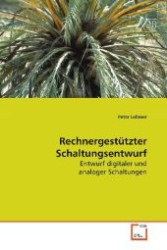 Rechnergestützter Schaltungsentwurf : Entwurf digitaler und analoger Schaltungen （2008. 184 S. 220 mm）