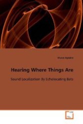 Hearing Where Things Are : Sound Localization By Echolocating Bats （2009. 184 S. 220 mm）