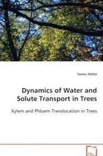 Dynamics of Water and Solute Transport in Trees : Xylem and Phloem Translocation in Trees （2008. 92 S. 220 mm）