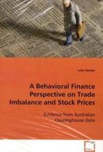 A Behavioral Finance Perspective on Trade Imbalance and Stock Prices : Evidence from Australian Clearinghouse Data （2008. 140 S. 220 mm）